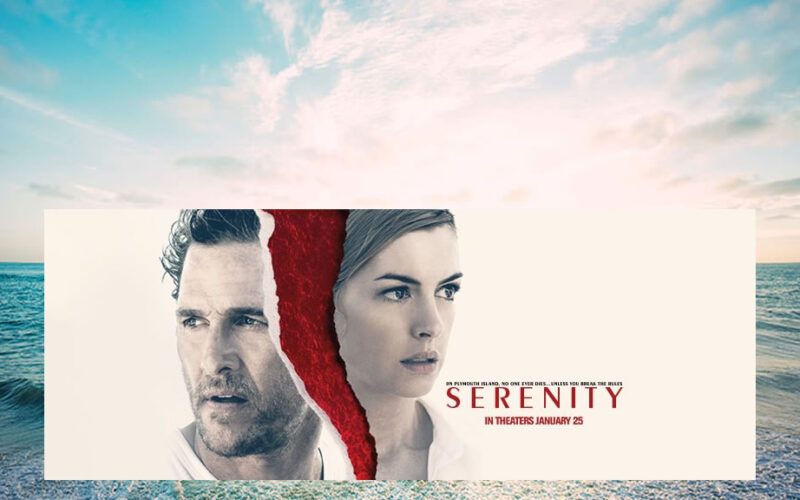 Matthew McConaughey et Anne Hathaway réunis dans « Serenity » un Thriller Intense