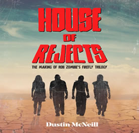 Le livre “House of Rejects” se penche sur le tournage de la trilogie Firefly de Rob Zombie